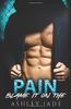 Blame It on the Pain