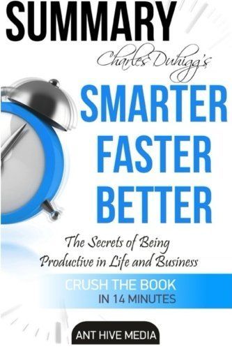 Charles Duhigg's Smarter Faster Better