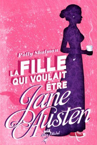 La fille qui voulait être Jane Austen