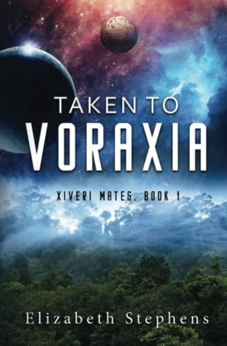 Taken to Voraxia (Xiveri Mates Book 1)