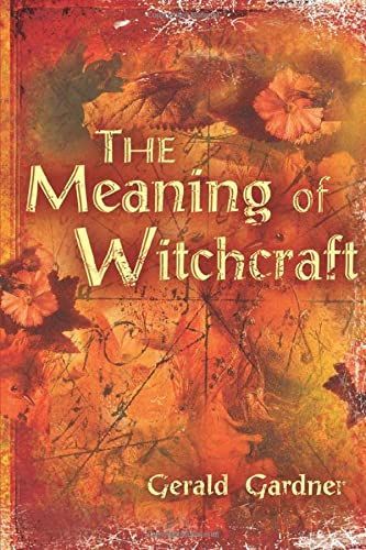 The Meaning of Witchcraft