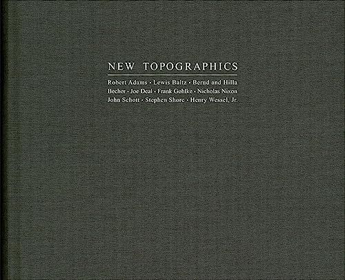 New topographics : Robert Adams, Lewis Baltz, Bernd and Hilla Becher, Joe Deal, Frank Gohlke, Nicholas Nixon, John Schott, Stephen Shore, Henry Wessel, jr. [On the occasion of the Exhibition New Topographics ; George Eastman House International Museum of Photography and Film, Rochester, New York, June 13 - September 27, 2009 ... Bilbao Fine Arts Museum, October 17, 2011 - January 8, 2012]