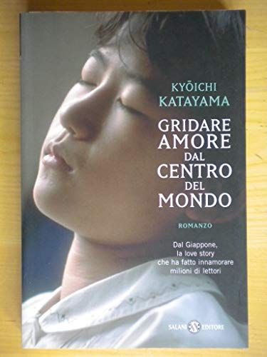 Gridare amore dal centro del mondo