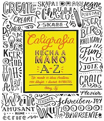 Caligrafía hecha a mano A-Z : un mundo de ideas creativas para dibujar y diseñar alfabetos