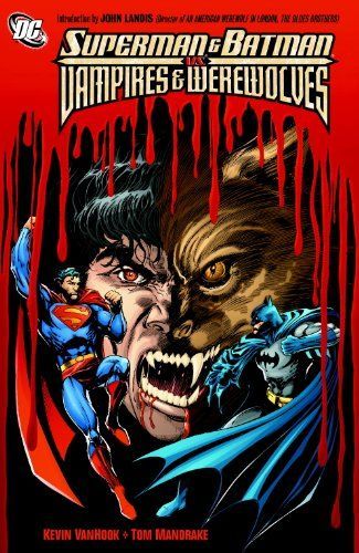 Superman and Batman Vs. Vampires and Werewolves