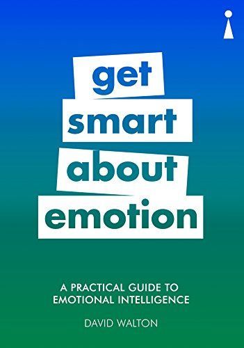 Get Smart about Emotion