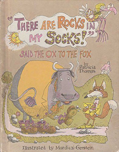 "There are Rocks in My Socks," Said the Ox to the Fox
