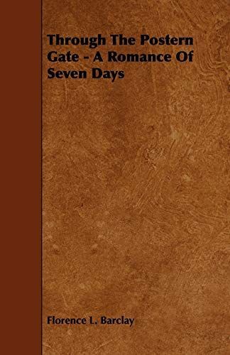 Through the Postern Gate - A Romance of Seven Days