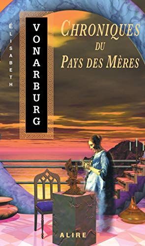 Chroniques du pays des mères