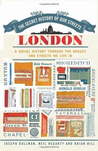 The Secret History of Our Streets