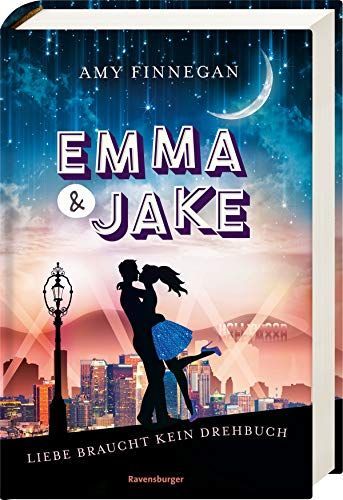 Emma & Jake. Liebe braucht kein Drehbuch