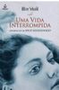 Uma vida interrompida