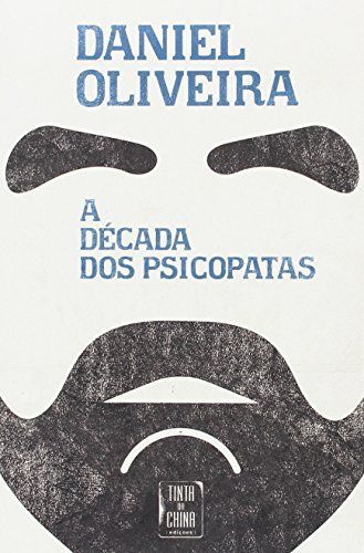 A década dos psicopatas