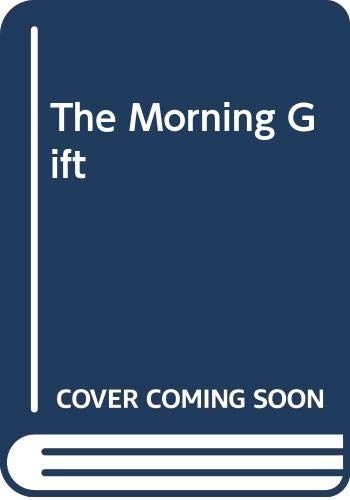 The Morning Gift