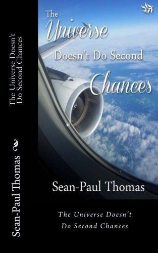 The Universe Doesn't Do Second Chances