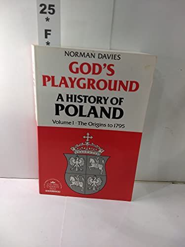 God's Playground, a History of Poland: The origins to 1795