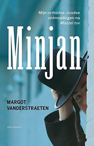 Minjan. Mijn orthodox-joodse ontmoetingen na 'Mazzel tov'.