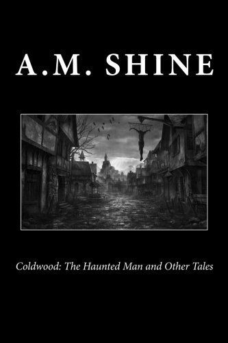 Coldwood: the Haunted Man and Other Tales
