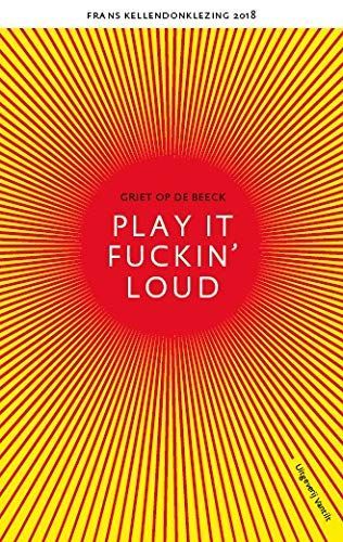 Play it fuckin' loud. Frans Kellendonklezing 2018