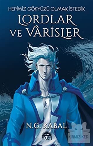 Lordlar ve Varisler - Hepimiz Gökyüzü Olmak Istedik Mavi Sömiz