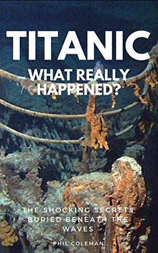 Titanic: What Really Happened