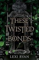 These Twisted Bonds: These Hollow Vow Bk 2