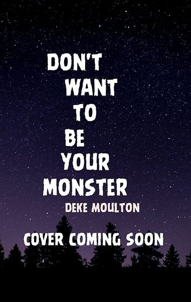 Don't Want To Be Your Monster