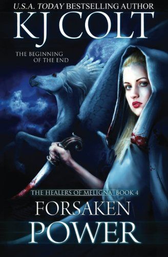 Forsaken Power (The Healers of Meligna, Book #4)