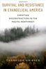 Survival and Resistance in Evangelical America
