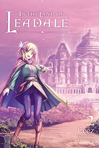 In the Land of Leadale, Vol. 2 (light Novel)