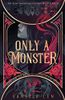 Only a Monster