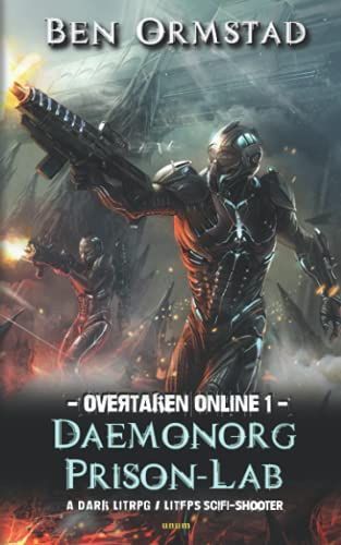 Daemonorg Prison-Lab: A Dark LitRPG / LitFPS SciFi-Shooter