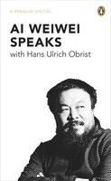Ai Wei Wei Speaks