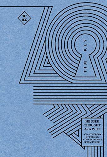 He Used Thought as a Wife. An Anthology of Poems and Conversations.