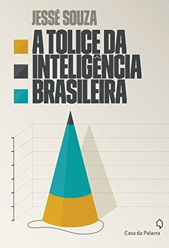 A tolice da inteligência brasileira