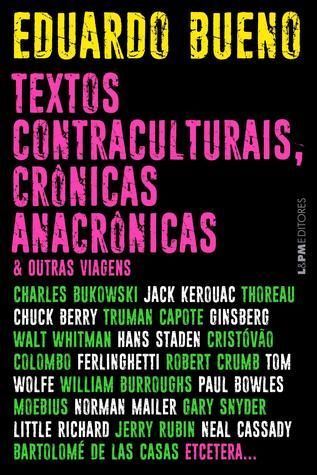 Textos Contraculturais, Crônicas Anacrônicas e Outras Viagens
