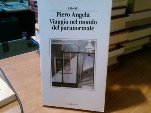 Viaggio nel mondo del paranormale. Indagine sulla parapsicologia