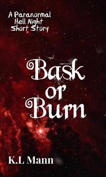 Bask or Burn