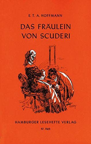 Das Fräulein von Scuderi : Erzählung aus dem Zeitalter Ludwig des Vierzehnten