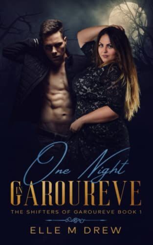One Night in Garoureve (The Shifters of Garoureve Book 1)