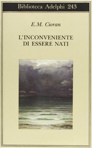 L'inconveniente di essere nati