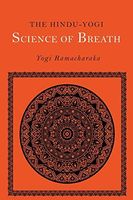 The Hindu-Yogi Science of Breath