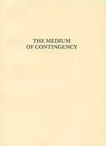 The Medium of Contingency