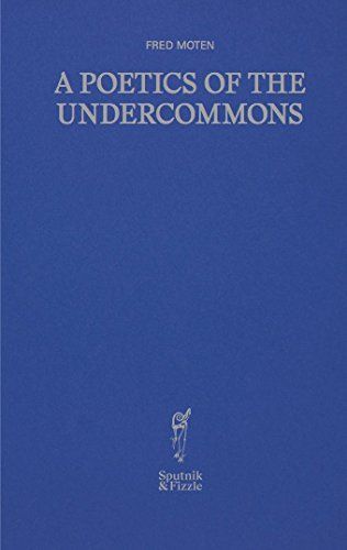 A Poetics of the Undercommons