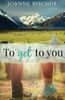 To Get to You