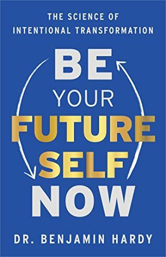 Be Your Future Self Now