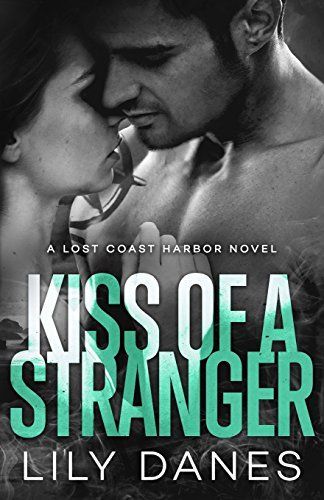 Kiss of a Stranger (Lost Coast Harbor, Book 1)