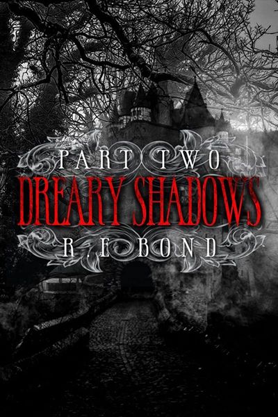 Dreary Shadows Part Two