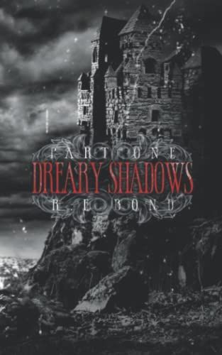 Dreary Shadows Part One