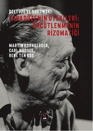 Deleuze ve Bukowski - Sıradüzenin Ötekileri